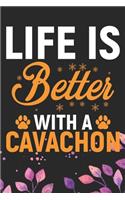 Life Is Better With A Cavachon: Cool Cavachon Dog Journal Notebook - Cavachon Puppy Lover Gifts - Funny Cavachon Dog Notebook - Cavachon Owner Gifts. 6 x 9 in 120 pages