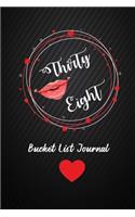 Thirty Eight Bucket List Journal: 38th Birthday Gifts For Women. 6x9 Inch 100 Pages Perfect Birthday Gift Notebook For Women. Lined Pages, Birthday Gift For 38 Year Old Woman