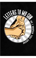 Letters to my Son as I watch you grow