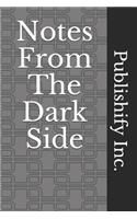 Notes From The Dark Side: Lined Notebook, Journal Gift, 6x9, 110 Pages, Soft Cover, Matte Finish