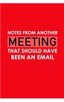 Notes From Another Meeting That Should Have Been An Email