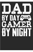 Dad By Day Gamer By Night