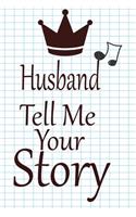 Husband, tell me your story: A guided journal to tell me your memories, keepsake questions.This is a great gift to Dad, grandpa, granddad, father and uncle from family members, 