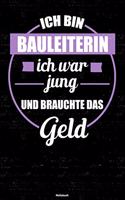 Ich bin Bauleiterin ich war jung und brauchte das Geld Notizbuch