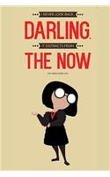 I Never Look Back, Darling. It Distracts from the Now Edna Mode