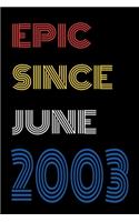 Epic Since June 2003 Notebook Birthday Gift For Women/Men/Boss/Coworkers/Colleagues/Students/Friends.