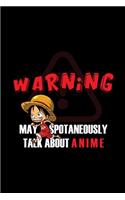 Warning may spontaneously start talking about anime