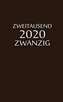 zweitausend zwanzig 2020: Lebensplaner 2020 A5 Braun