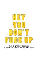 Hey You, Don't Fuck Up