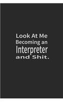 Look at me becoming an Interpreter and shit