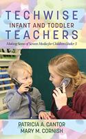Techwise Infant and Toddler Teachers