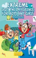 Extreme Spot the Difference for Boys and Girls Activity Book