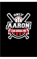 Only Aaron Can Judge Me