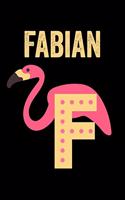 Fabian: Journal (Diary, Notebook) Personalized Custom Name Alphabet Flamingo Birthday Gift for Boys