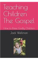 Teaching Children The Gospel