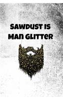 Sawdust Is Man Glitter