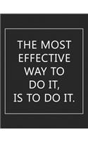 The most effective way to do it, is to do it.