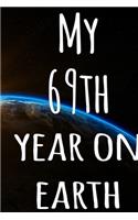 My 69th Year On Earth