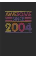 Awesome Since 2004: Dotted Bullet Grid Notebook / Journal (6 X 9) - Birthday Gift and Anniversary Gift for Women And Men