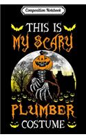 Composition Notebook: This Is My Scary Plumber Costume Halloween Journal/Notebook Blank Lined Ruled 6x9 100 Pages