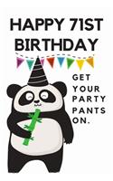 Happy 71st Birthday Get Your Party Pants On: 71st Birthday Gift / Journal / Notebook / Diary / Unique Greeting & Birthday Card Alternative