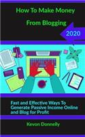 How to Make Money from Blogging: Fast and Effective Ways to Generate Passive Income Online and Blog for Profit(8 Ecommerce and Freelancing Six-Figure Books)