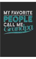 My Favorite People Call me Grandpa: Weekly Planner and Organizer A5 for your Granddad I Grandpa on Fathers Day I A5 (6x9 inch.) I Gift I 120 pages I Year Weekly & Monthly Planner