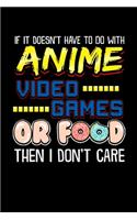 If It Doesn't Have To Do With Anime Video Games Or Food Then I Don't Care