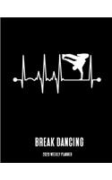 Break Dancing 2020 Weekly Planner: A 52-Week Calendar For Dancers (Heartbeat)