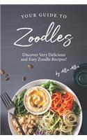 Your Guide to Zoodles: Discover Very Delicious and Easy Zoodle Recipes!