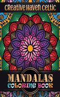 Creative Haven Celtic Mandalas Coloring Book: Big Mandala Coloring Book for Adults 101 Images Stress Management Coloring Book For Relaxation, Meditation, Happiness and Relief & Art Color Therapy