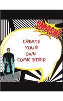 Create Your Own Comic Strip: 100 Unique Blank Comic Book Templates for Adults, Teens & Kids