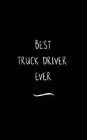 Best Truck Driver. Ever