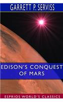 Edison's Conquest of Mars (Esprios Classics)