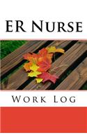 ER Nurse Work Log: Work Journal, Work Diary, Log - 132 pages, 7 x 10 inches