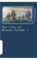 The Life of Nelson Volume 1