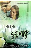 Here I'll Stay