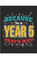 Because I'm in Year 5 That's Why