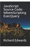 JavaScript Source Code: WbemScripting ExecQuery