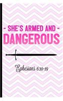 She's Armed and Dangerous Ephesians 6: 10-19: Christian Notebook - Great to Use as a Diary, Gratitude & Prayer Journal and More!