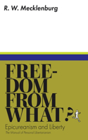 Freedom from What? Epicureanism and Liberty