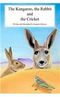 Kangaroo, the Rabbit and the Cricket