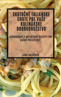Skutočné talianske chute pre vase kulinárske dobrodruzstvo