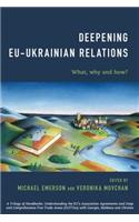 Deepening EU-Ukrainian Relations: What, Why and How?(English)