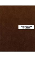 Hse Accident Log Book: Accident & Incident Log Book: Accident & Incident Record Log Book Health & Safety Report Book For, Business, Industry, Construction Site, Company Of