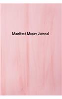 Manifest Money Journal: The Simplest Way to Attract Financial Abundance Into Your Life with the Pink Brushstroke Cover of the Manifest Money Journal
