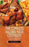 The Complete Kalorik Maxx Cookbook: Learn How to Prepare Affordable and Succulent Air Fryer Oven Recipes for All the Family