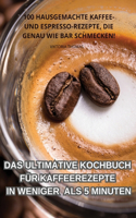 Ultimative Kochbuch Für Kaffeerezepte in Weniger ALS 5 Minuten