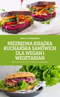 NiezbĘdna KsiĄŻka Kucharska Sandwich Dla Wegan I Wegetarian
