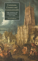 Commune, Country and Commonwealth: The People of Cirencester, 1117-1643: (Studies in Early Modern Cultural, Political and Social History)